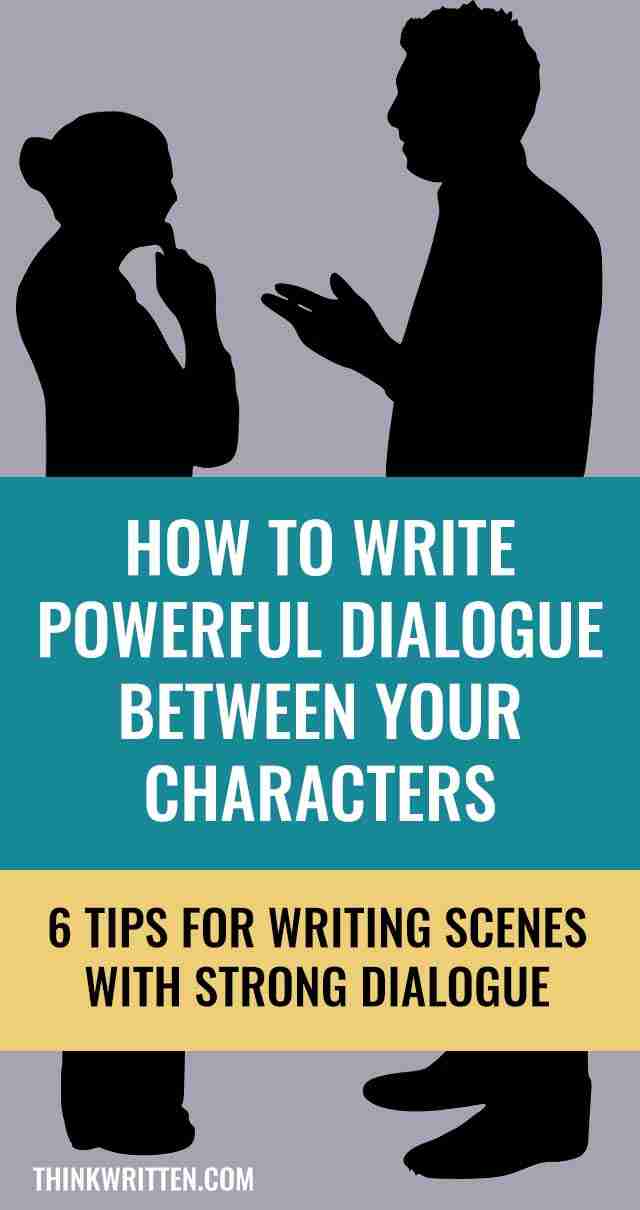 How to Write Dialogue: 6 Tips for Writing Powerful Dialogue