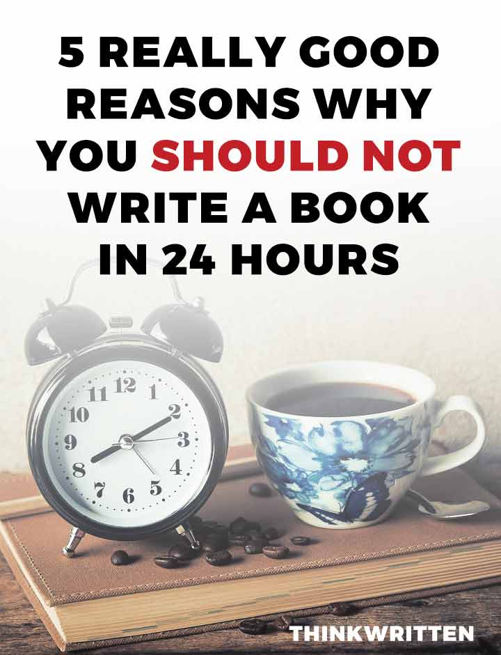 why you should not write a book in 24 hours